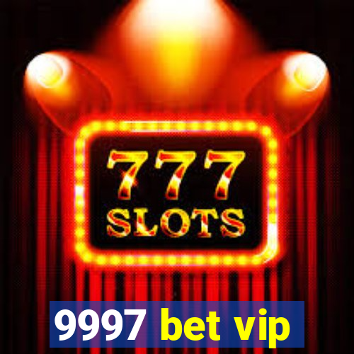 9997 bet vip